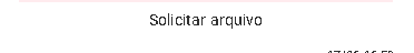 Botão Solicitar Arquivo